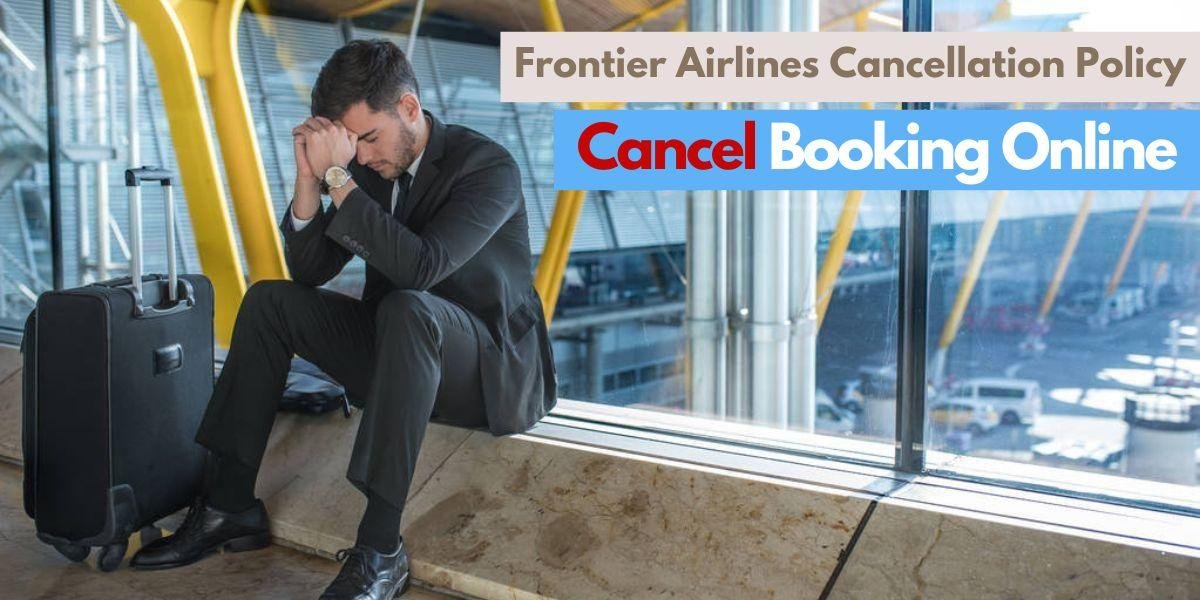 How to Cancel Flight On Frontier Airlines? Get a Full Refund