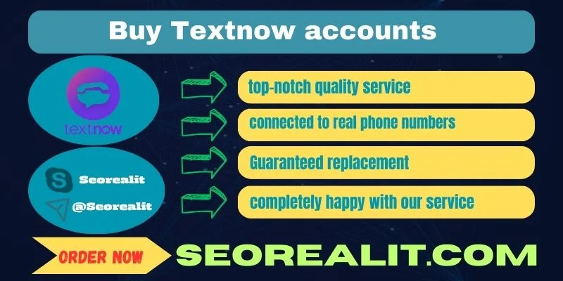 Buy Textnow Accounts-100 % best quality