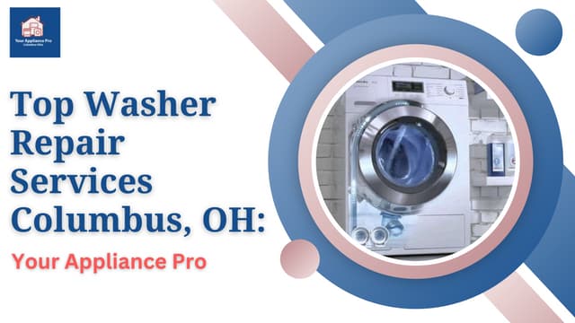 Top Washer Repair Services Columbus, OH Your Appliance Pro.pdf