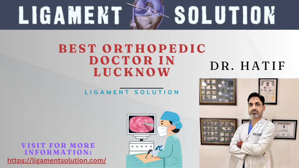 Best Orthopedic Doctor in Lucknow - Dr. Hatif Siddiqui