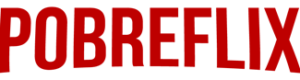 Pobreflix - Assistir Filmes e Séries Grátis e em 4K