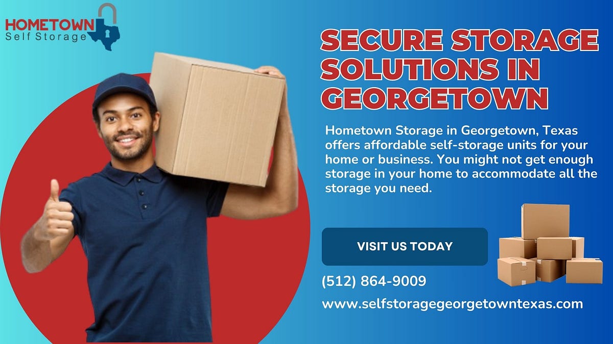 Exploring the Most Affordable Storage Units in Georgetown: Save Money While Keeping Your Belongings Safe | by Hometownselfstorage | Sep, 2024 | Medium
