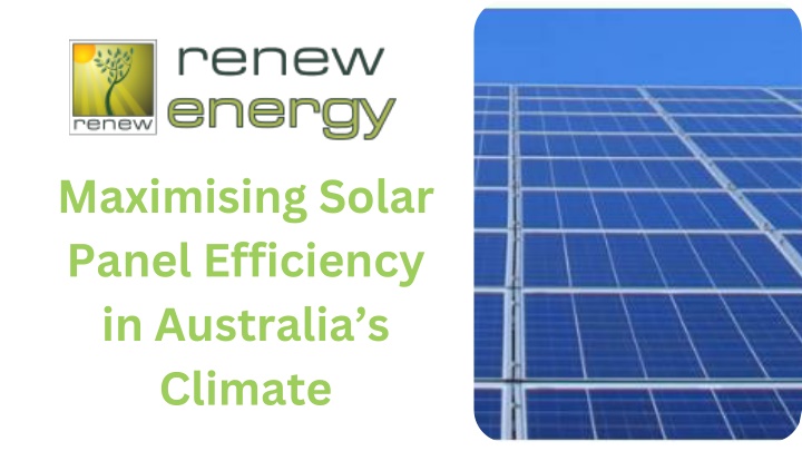 PPT - Maximising Solar Panel Efficiency in Australia’s Climate PowerPoint Presentation - ID:13739471