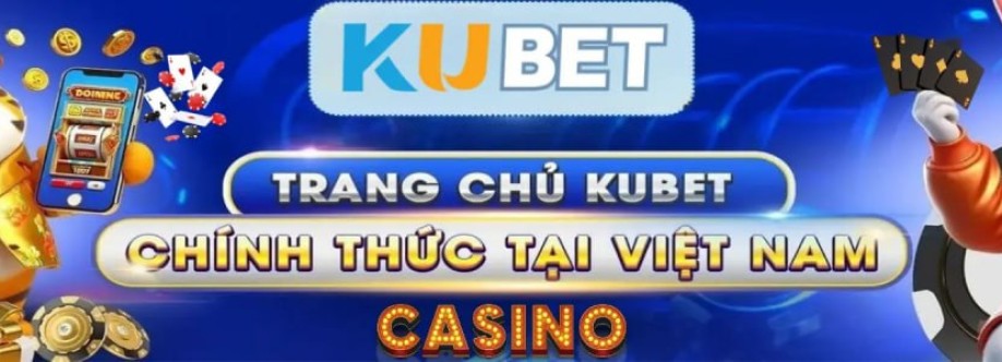 KUBET Trang Chủ KuBet Nhà Cái Uy Tín Cover Image