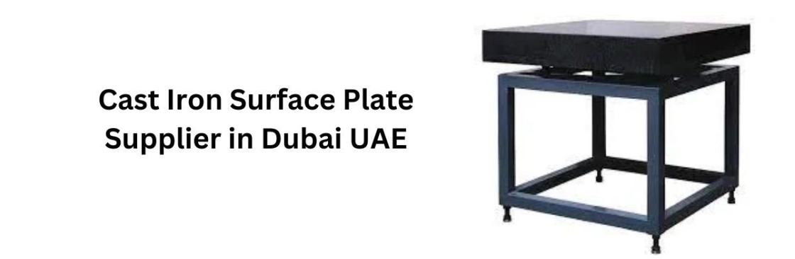 Cast Iron Surface Plate Supplier in Dubai UAE Cover Image
