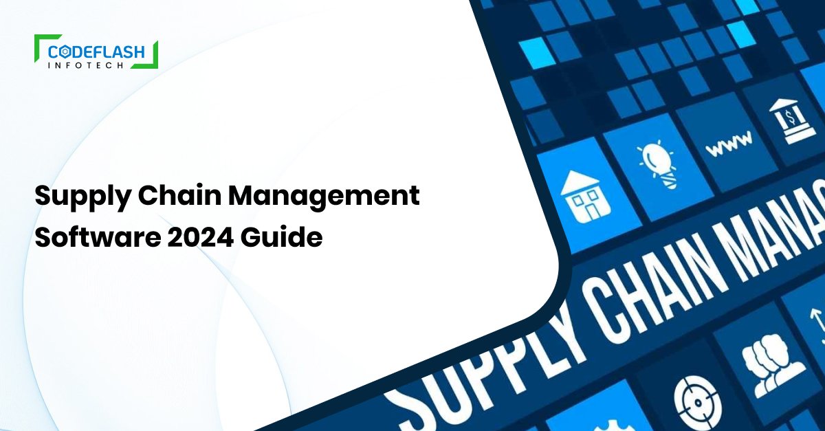 Supply Chain Management Software 2024 Guide