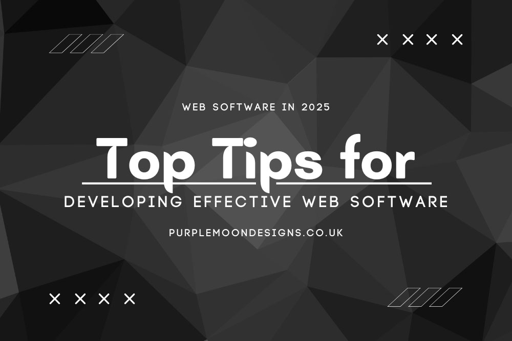 Top Tips for Developing Effective Web Software in 2025