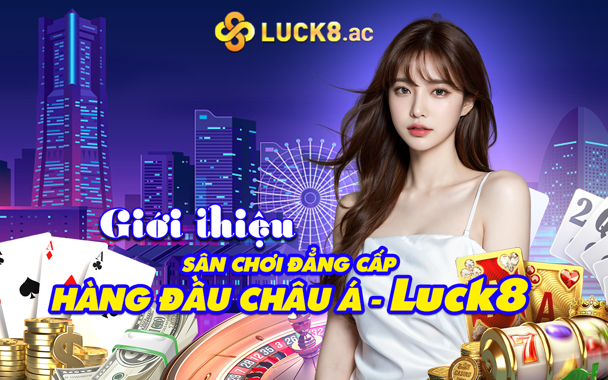 Luck8 ?️Nhà cái Luck8882 ✔️ Trang chủ chính thức Luck888⭐️