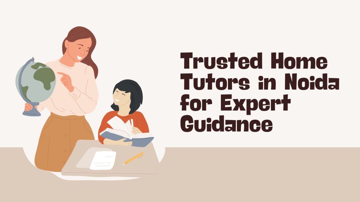 Top Home Tutors in Noida for Academic Success – educationinfo