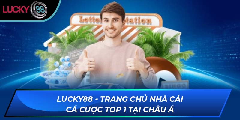 Lucky88 | Nhà Cái Cá Cược Thể Thao, Casino Uy Tín Top #1