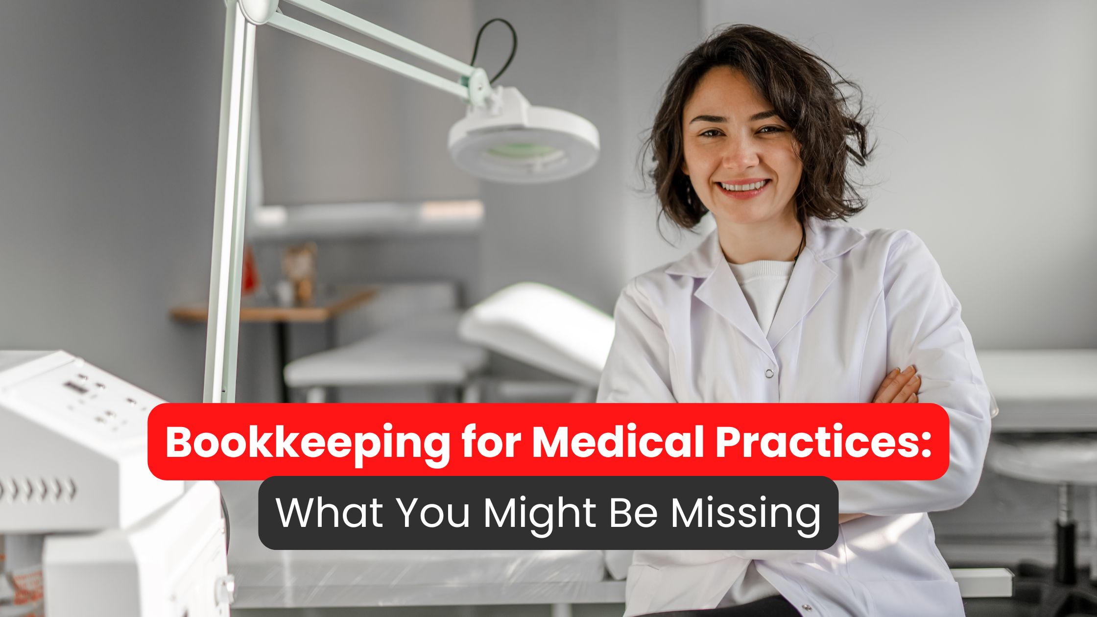 Bookkeeping for Medical Practices: What You Might Be Missing - ACED Accounting