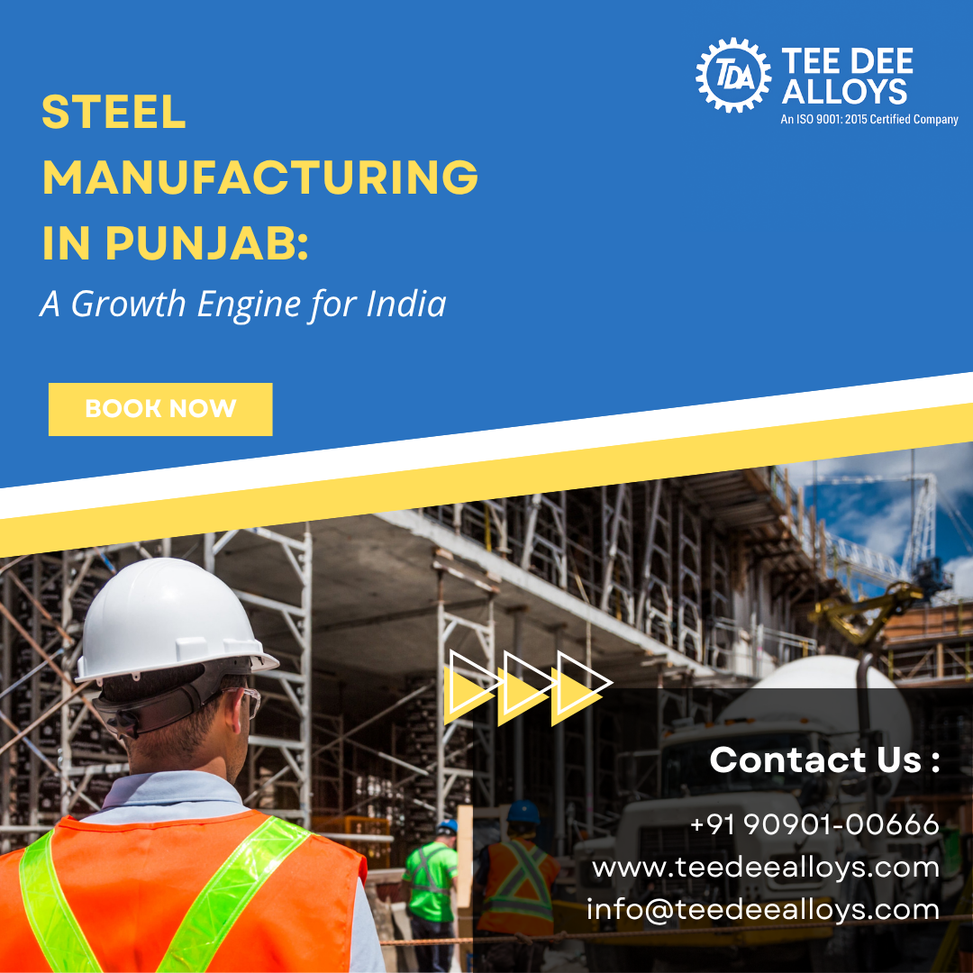 Steel Manufacturing in Punjab: A Growth Engine for India