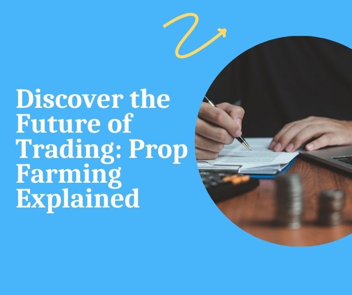 Discover the Future of Trading: Prop Farming Explained | Trader