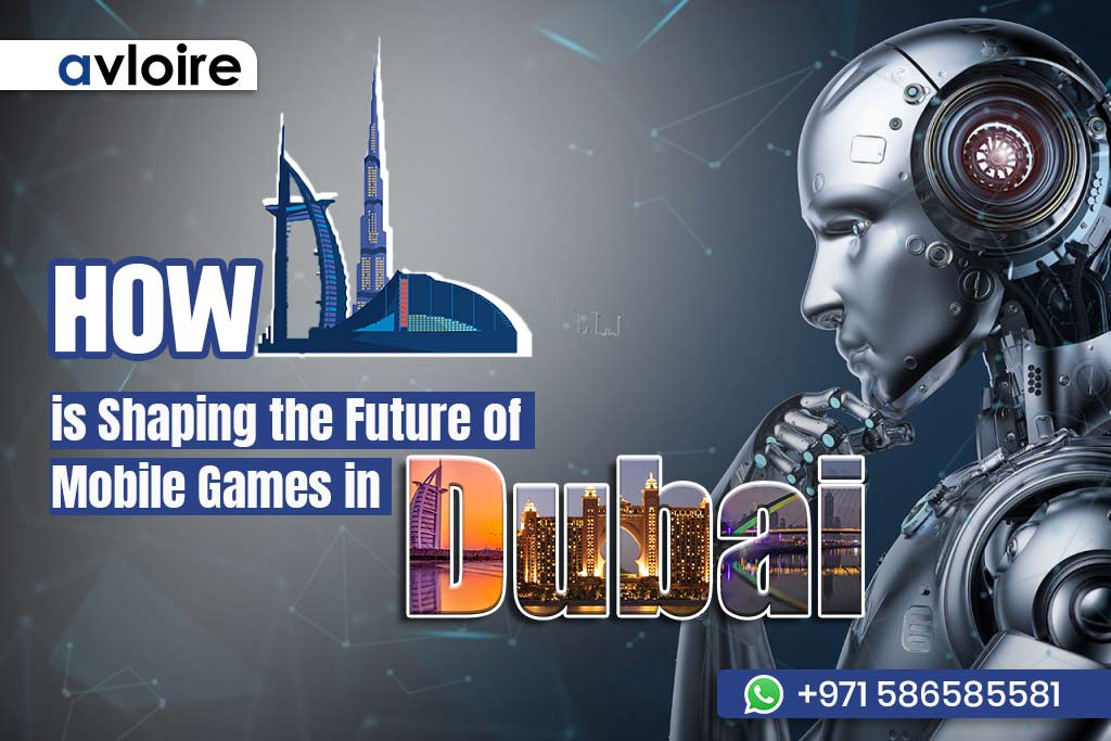 How AI is Revolutionizing Mobile Games in Dubai's Tech Ecosystem