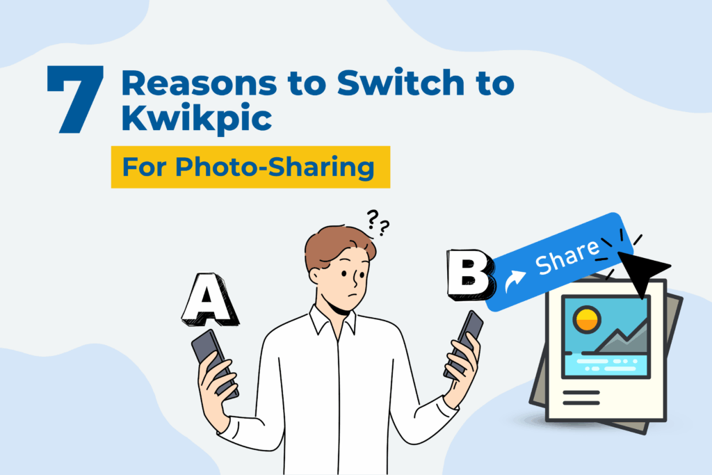 Switch to Kwikpic for Smarter Photo Sharing