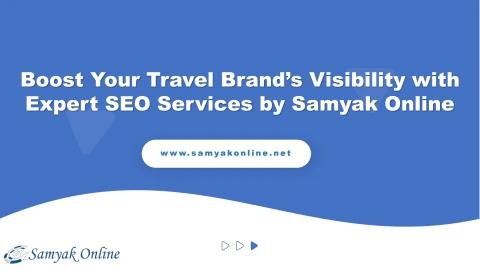 Boost Your Travel Brand’s Visibility with Expert SEO Services by Samyak Online - Flipbook by Subhash Jain | FlipHTML5