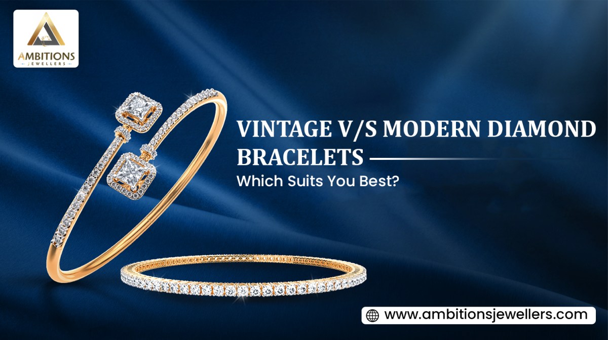 Vintage v/s Modern Diamond Bracelets: Which Suits You Best? – Ambitions Jewellery
