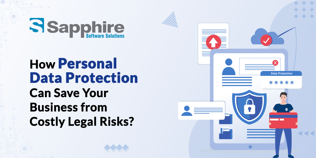 How Personal Data Protection Can Save Your Business from Costly Legal Risks?
