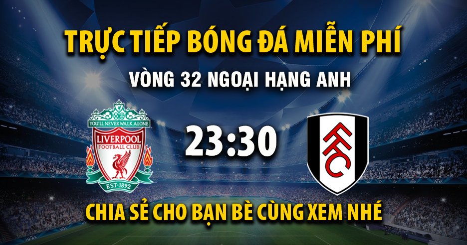 Link trực tiếp Liverpool vs Fulham 23:30, ngày 11/04 - Xoilac365.tv