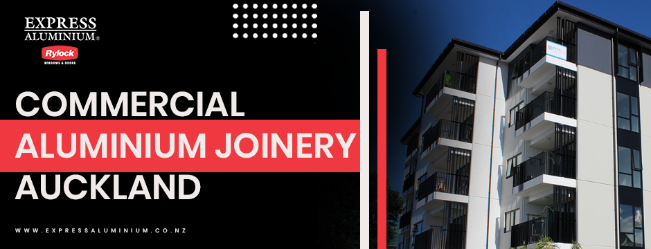 Commercial Aluminium Joinery Auckland Building Code Guide