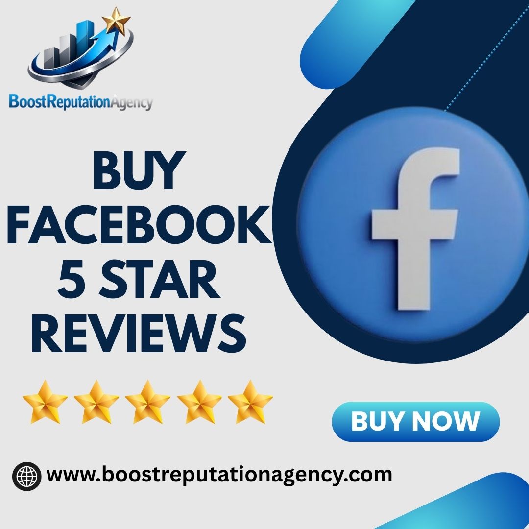 Buy Facebook 5 Star Reviews - BoostReputationAgency
