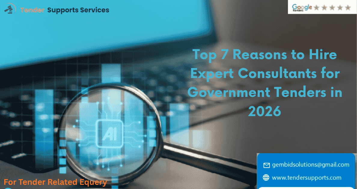 Tendersupports: Top 7 Reasons to Hire Expert Consultants for Government Tenders in 2026