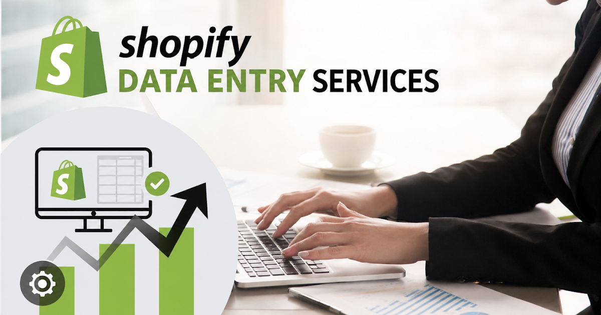What Tasks Can You Outsource to a Shopify Data Entry Company?