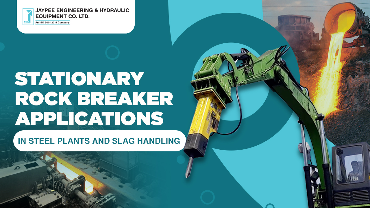 Stationary Rock Breaker Applications in Steel Plants and Slag Handling