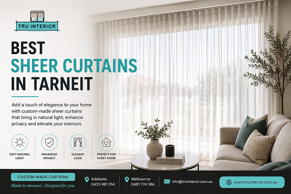 Best Sheer Curtains in Tarneit | Custom Window Furnishings – Tru Interior