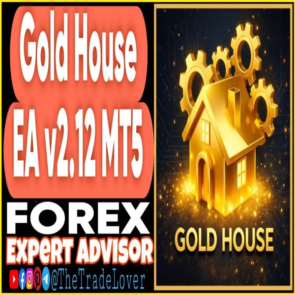Gold House EA v2.12 MT5 (Works on Build 6061) | Forex Robot | MT5 Expert Advisor - The Trade Lovers