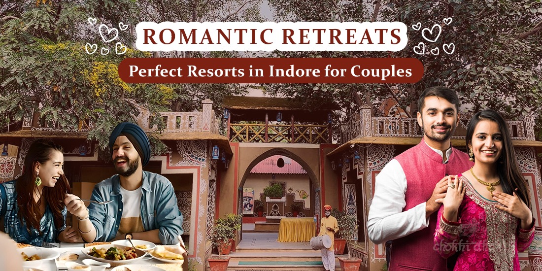 Romantic Retreats: Best Resorts Near Indore for Couples
