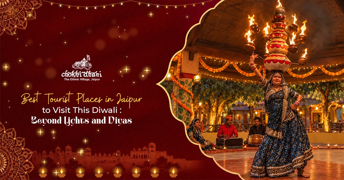 Best Tourist Places in Jaipur to Visit This Diwali: Beyond the Lights and Diyas