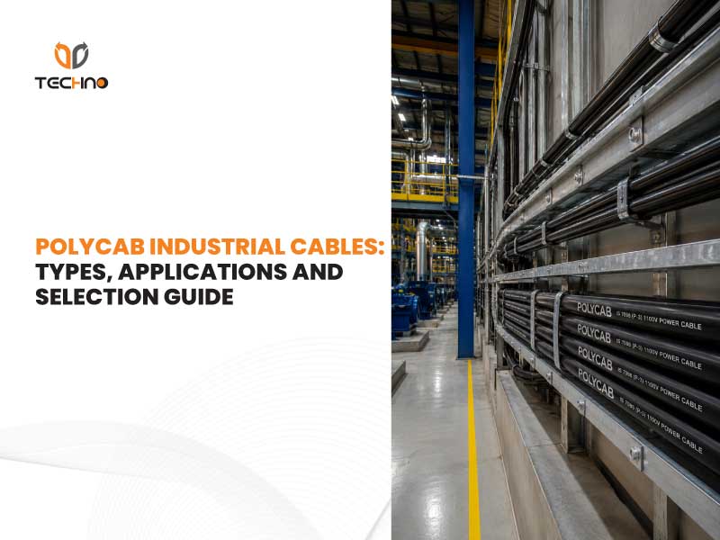 Polycab Industrial Cables: Types, Applications & Selection Guide